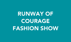 Runway of Courage Fashion Show