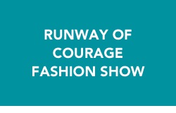 Runway of Courage Fashion Show